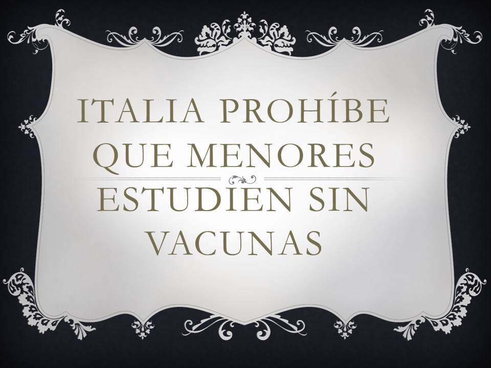 Italia prohibe que menores estudien sin vacunas