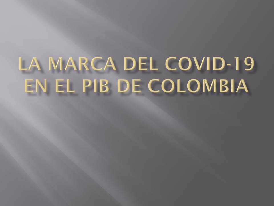 La marca del Covid 19 en el PIB de